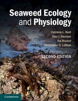 Seaweed Ecology and Physiology - Hurd, Catriona L.; Harrison, Paul J.; Bischof, Kai; Lobban, Christopher S.