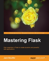 Mastering Flask - Jack Stouffer