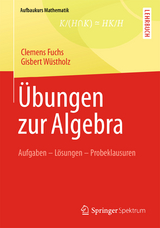 Übungen zur Algebra - Clemens Fuchs, Gisbert Wüstholz