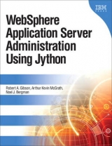 WebSphere Application Server Administration Using Jython (paperback) - Gibson, Robert A.; McGrath, Arthur Kevin; Bergman, Noel J.