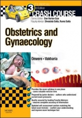 Crash Course Obstetrics and Gynaecology - Onwere, Chidimma; Vakharia, Hemant N; Datta, Shreelata T; Dutta, Ruma