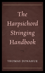 Harpsichord Stringing Handbook -  Thomas Donahue