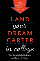 Land Your Dream Career in College -  Betsy A. Hays,  Tori Randolph Terhune