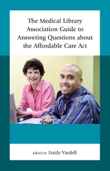 Medical Library Association Guide to Answering Questions about the Affordable Care Act - 