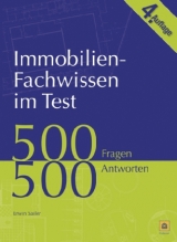 Immobilien-Fachwissen im Test: 500 Fragen 500 Antworten - Erwin Sailer