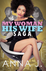 My Woman His Wife Saga -  Anna J.