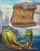 Felicity the Dragon -  Ruthie Briggs-Greenberg