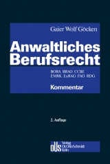 Anwaltliches Berufsrecht - Kommentar - Gaier, Reinhard; Wolf, Christian; Göcken, Stephan