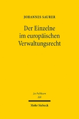 Der Einzelne im europäischen Verwaltungsrecht - Johannes Saurer