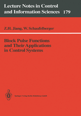 Block Pulse Functions and Their Applications in Control Systems - Zhihua Jiang, Walter Schaufelberger