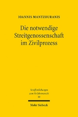 Die notwendige Streitgenossenschaft im Zivilprozess - Ioannis Mantzouranis