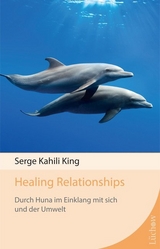 Healing Relationships - King, Serge Kahili