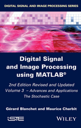 Digital Signal and Image Processing using MATLAB, Volume 3 - Gérard Blanchet, Maurice Charbit