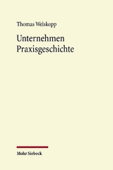 Unternehmen Praxisgeschichte - Thomas Welskopp