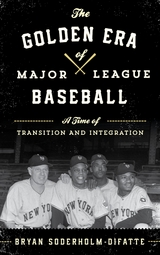 Golden Era of Major League Baseball -  Bryan Soderholm-Difatte