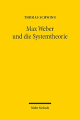 Max Weber und die Systemtheorie - Thomas Schwinn