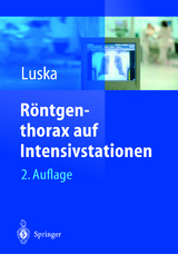 Röntgenthorax auf Intensivstationen - Luska, Günter