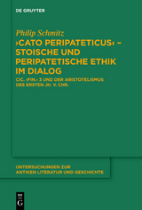 "Cato Peripateticus" – stoische und peripatetische Ethik im Dialog - Philip Schmitz