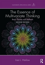 The Essence of Multivariate Thinking - Harlow, Lisa L.