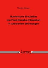 Numerische Simulation von Fluid-Struktur-Interaktion in turbulenten Strömungen - Thorsten Reimann