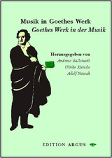 Musik in Goethes Werk - Goethes Werk in der Musik - Ballstaedt, Andreas; Kienzle, Ulrike; Nowak, Adolf