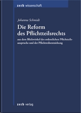 Die Reform des Pflichtteilsrechts aus dem Blickwinkel des ordentlichen Pflichtteilsanspruchs und der Pflichtteilsentziehung - Johanna Schmidt