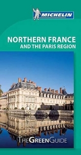 Green Guide Northern France & Paris Region - Michelin