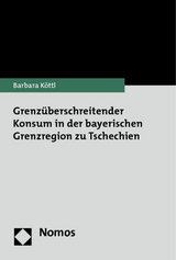 Grenzüberschreitender Konsum in der bayerischen Grenzregion zu Tschechien - Barbara Köttl