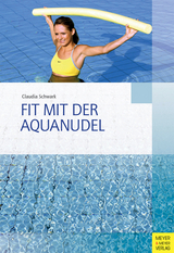 Fit mit der Aquanudel - Schwark, Claudia; Wilke, Kurt