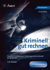 Kriminell gut rechnen, Klasse 1/2 - Vivian Mohr