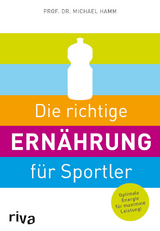 Die richtige Ernährung für Sportler - Hamm, Michael