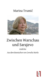 Zwischen Warschau und Sarajevo - Marina Trumic