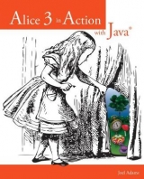 Alice 3 in Action with Java™ - Adams, Joel