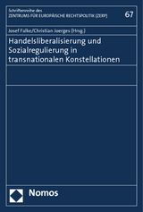 Handelsliberalisierung und Sozialregulierung in transnationalen Konstellationen - 