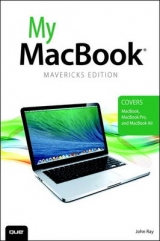 My MacBook (covers OS X Mavericks on MacBook, MacBook Pro, and MacBook Air) - Ray, John