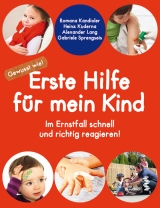 Erste Hilfe für mein Kind - Romana Kandioler, Heinz Kuderna, Alexander Lang, Gabriele Sprengseis