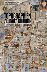 Topographien pluraler Kulturen - Pflitsch Andreas, Zaal Andronikashvili, Janis Augsburger, Miranda Jaki¨a, Esther Kilchmann, Kader Konuk, Tatjana Petzer, Helen Przibilla, Franziska Thun-Hohenstein, Barbara Winckler