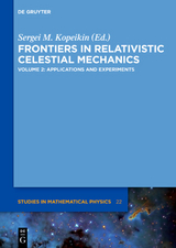 Frontiers in Relativistic Celestial Mechanics / Applications and Experiments - 