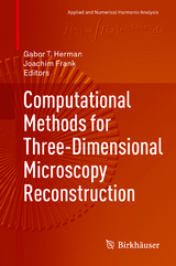 Computational Methods for Three-Dimensional Microscopy Reconstruction - 