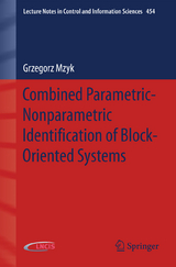 Combined Parametric-Nonparametric Identification of Block-Oriented Systems - Grzegorz Mzyk