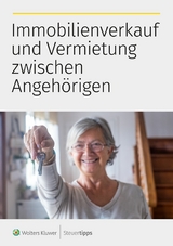 Immobilienverkauf und Vermietung zwischen Angehörigen - 