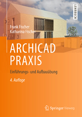 ARCHICAD PRAXIS - Frank Fischer, Katharina Fischer