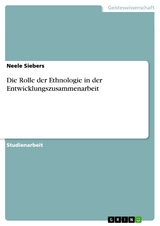 Die Rolle der Ethnologie in der Entwicklungszusammenarbeit - Neele Siebers