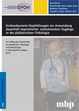 Evidenzbasierte Empfehlungen zur Anwendung dauerhaft implantierter, zentralvenöser Zugänge in der pädiatrischen Onkologie - Arne Simon, Karin Beutel, Hans Jürgen Laws, Matthias Trautmann, Jeanette Greiner, Norbert Graf