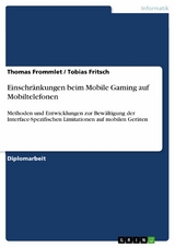 Einschränkungen beim Mobile Gaming auf Mobiltelefonen -  Thomas Frommlet,  Tobias Fritsch