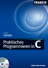 Praktisches Programmieren in C - Andreas Ganzer