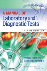 A Manual of Laboratory and Diagnostic Tests - Fischbach, Frances; Dunning, Marshall B., III