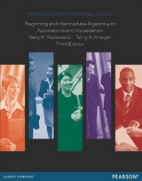 Beginning and Intermediate Algebra with Applications & Visualization Pearson New International Edition, plus MyMathLab without eText - Rockswold, Gary; Krieger, Terry