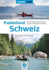 Paddelland Schweiz - Beat Oppliger, Patrick Frehner