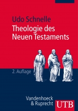 Theologie des Neuen Testaments - Udo Schnelle